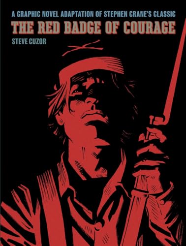 The Red Badge of Courage : A Graphic Novel Adaptation of Stephen Crane's Classic