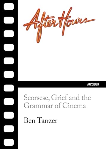 After Hours : Scorsese, Grief and the Grammar of Cinema
