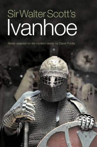 Sir Walter Scott's Ivanhoe: Newly adapted for the modern reader by David Purdie