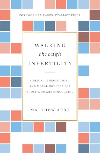 Walking through Infertility: Biblical