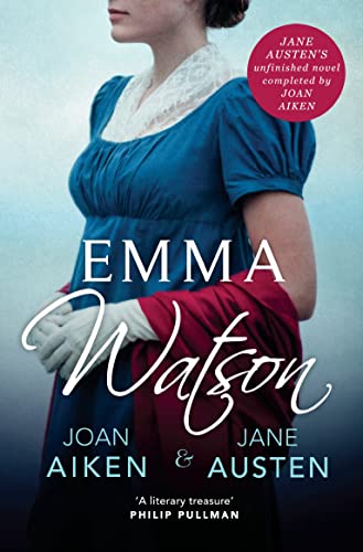 Emma Watson : Jane Austen's Unfinished Novel Completed by Joan Aiken and Jane Austen