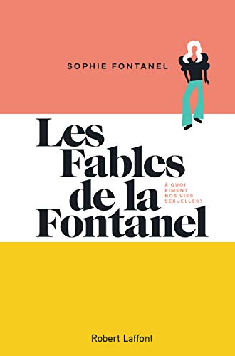 Sophie Fontanel - Les Fables de la Fontanel