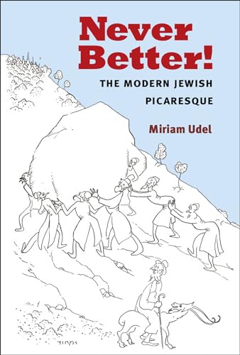 Never Better! : The Modern Jewish Picaresque