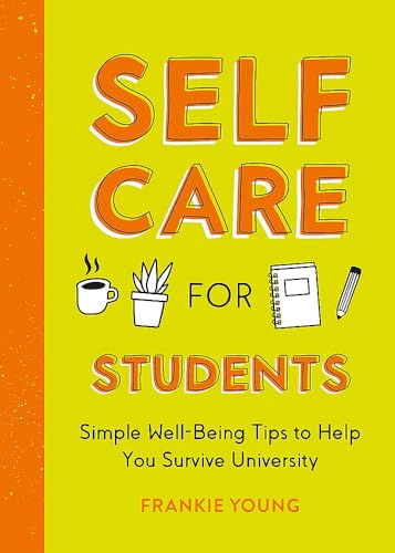 Self-Care for Students: Simple Well-Being Tips to Help You Survive University