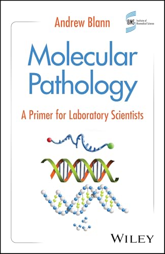 Molecular Pathology : A Primer for Laboratory Scientists