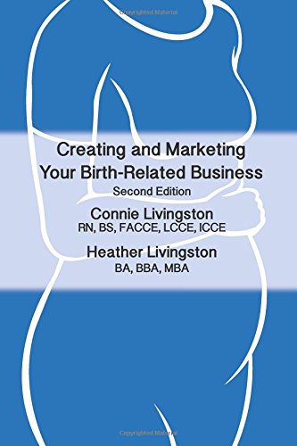 Creating and Marketing Your Birth-Related Business: A Practical Guide