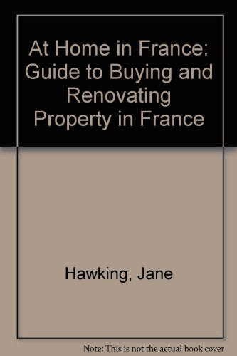 AT HOME IN FRANCE GUIDE TO BUYING AND