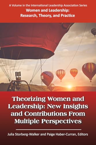 Theorizing Women and Leadership : New Insights and Contributions from Multiple Perspectives