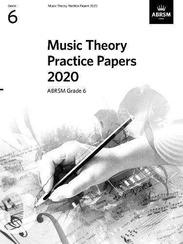 Music Theory Practice Papers 2020, ABRSM Grade 6 (Music Theory Papers (ABRSM))