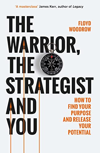 The Warrior, Strategist and You : How to Find Your Purpose and Realise Your Potential