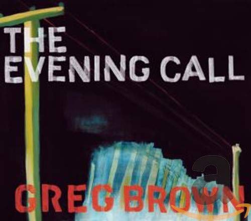 Greg Brown - The Evening Call [CD]