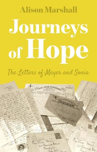 Journeys of Hope : The Letters of Meyer and Sonia