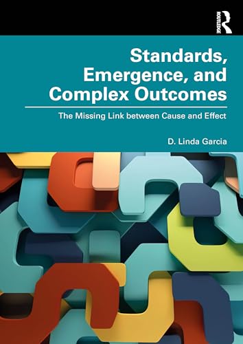 Standards, Emergence, and Complex Outcomes : The Missing Link between Cause and Effect