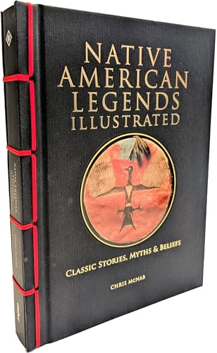 Native American Legends Illustrated : Classic Stories, Myths & Beliefs
