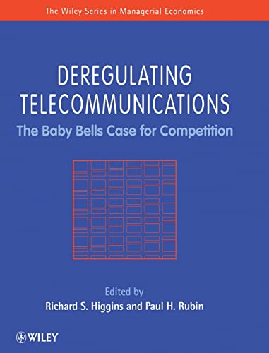 Deregulating Telecommunications: The Baby Bells Case for Competition