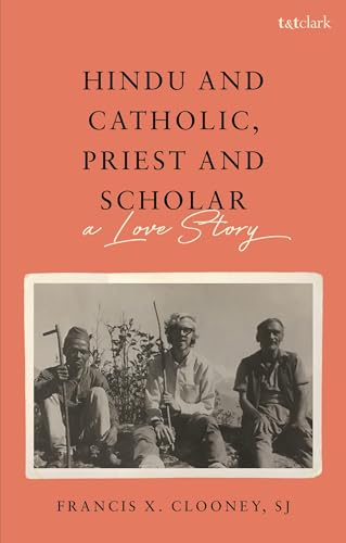 Hindu and Catholic, Priest and Scholar : A Love Story