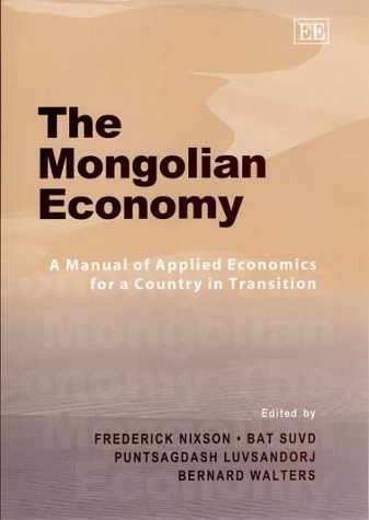 The Mongolian Economy : A Manual of Applied Economics for a Country in Transition