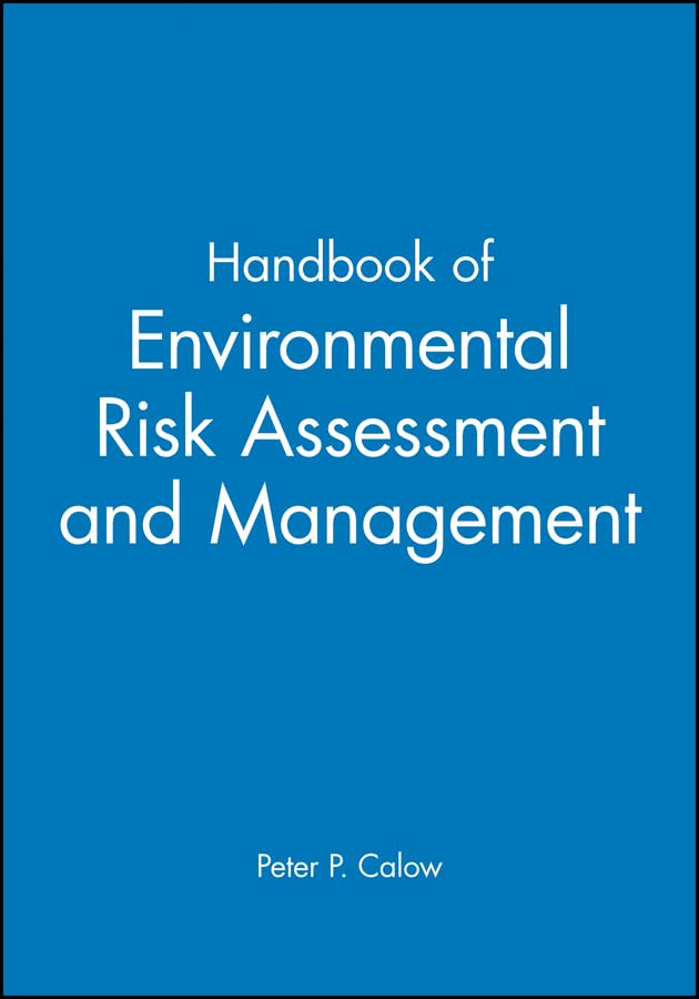 Handbook of Environmental Risk Assessment and Management