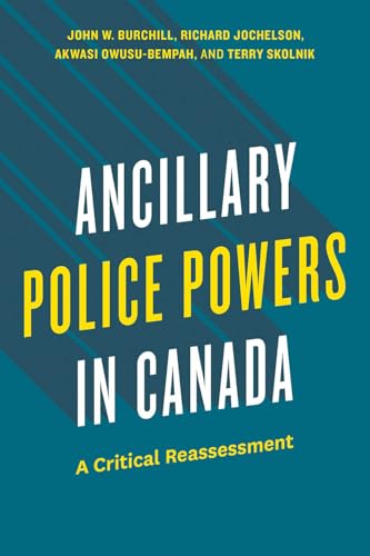 Ancillary Police Powers in Canada : A Critical Reassessment