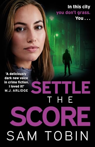 Settle the Score : the brand-new gripping and action-packed gangland thriller for 2024