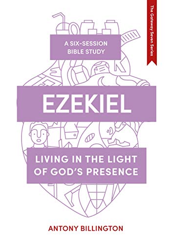 Ezekiel: Living in the Light of God's Presence (The Gateway Seven Series): 6