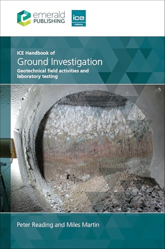 ICE Handbook of Ground Investigation : Geotechnical field activities and laboratory testing