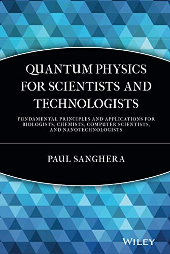 Quantum Physics for Scientists and Technologists: Fundamental Principles and Applications for Biologists
