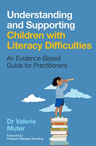 Understanding and Supporting Children with Literacy Difficulties: An Evidence-Based Guide for Practitioners