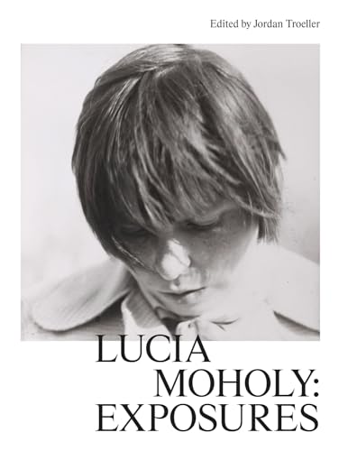 Black and white portrait of Lucia Moholy with book title overlay.