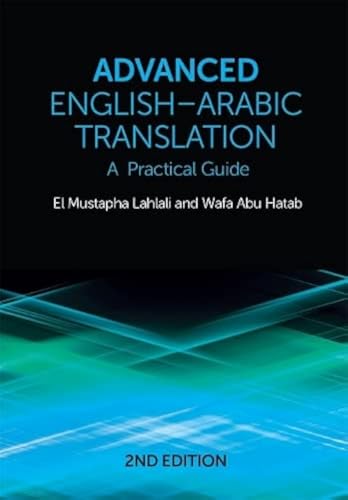 Advanced English-Arabic Translation : A Practical Guide