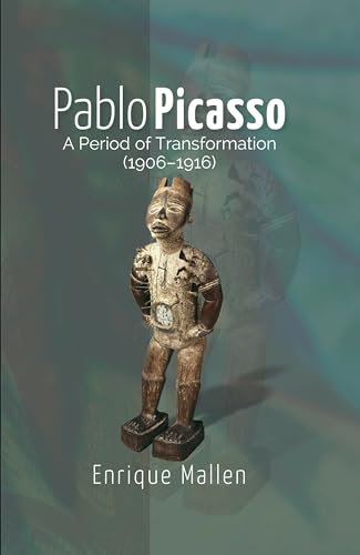 Pablo Picasso: A Period of Transformation (1906-1916)