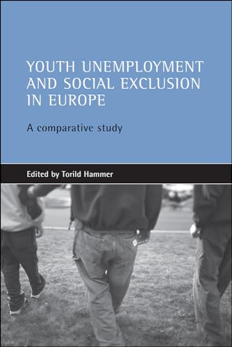Youth unemployment and social exclusion in Europe : A comparative study