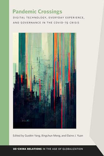 Pandemic Crossings : Digital Technology, Everyday Experience, and Governance in the COVID-19 Crisis