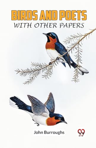 BIRDS AND POETS WITH OTHER PAPERS