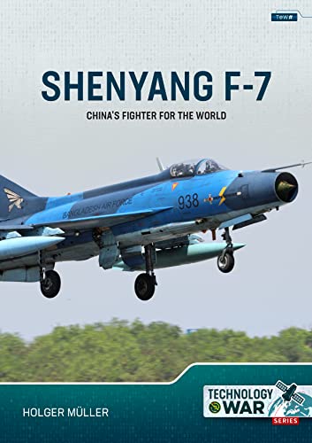 China's Fighter for the World Volume 1 : The F-7/FT-7 Family: Origins, Evolution and Variants