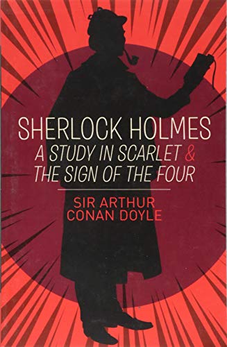 Sherlock Holmes: A Study in Scarlet & The Sign of the Four (Arcturus Classics)
