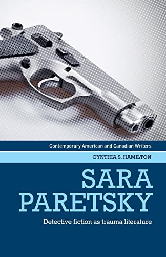 Sara Paretsky: Detective fiction as trauma literature (Contemporary American and Canadian Writers)