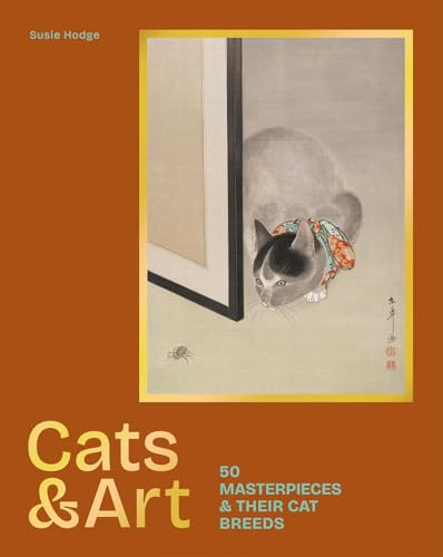 Cats & Art : 50 masterpieces & their cat breeds