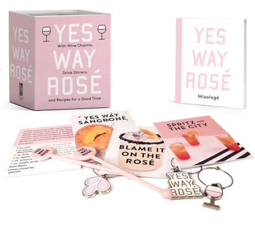 Yes Way Rose Mini Kit : With Wine Charms, Drink Stirrers, and Recipes for a Good Time
