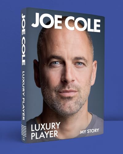 Joe Cole, Luxury Player : The long-awaited memoir from the England, Chelsea and West Ham legend