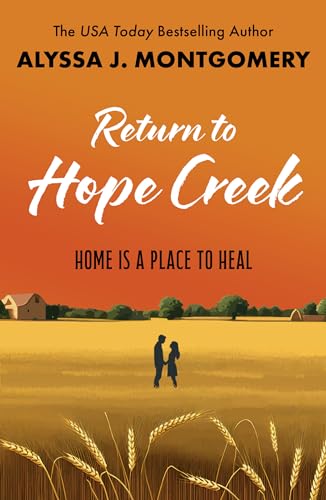 Return to Hope Creek : TikTok made me buy it! An addictive second chance rural romance