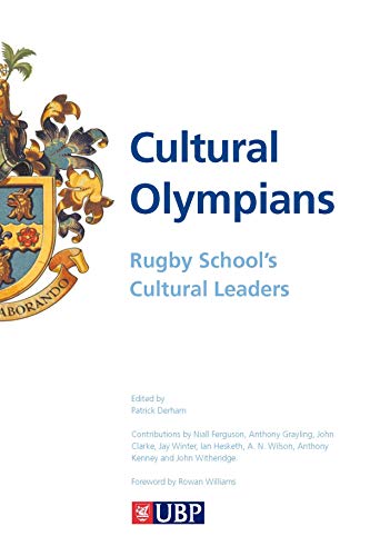 Cultural Olympians : Rugby School's Cultural Leaders