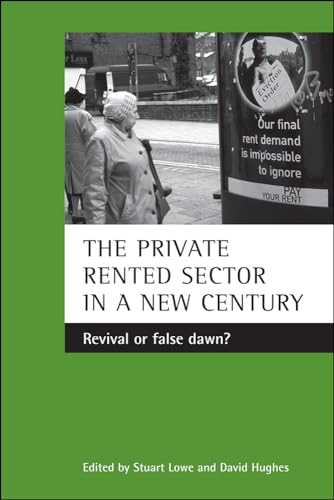 The private rented sector in a new century : Revival or false dawn?