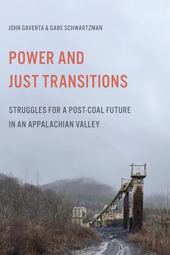 Power and Just Transitions : Struggles for a Post-Coal Future in an Appalachian Valley