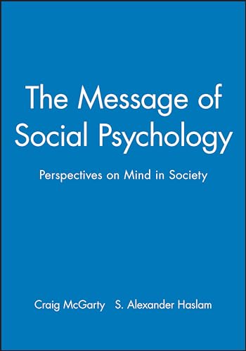 The Message of Social Psychology: Perspectives on Mind in Society