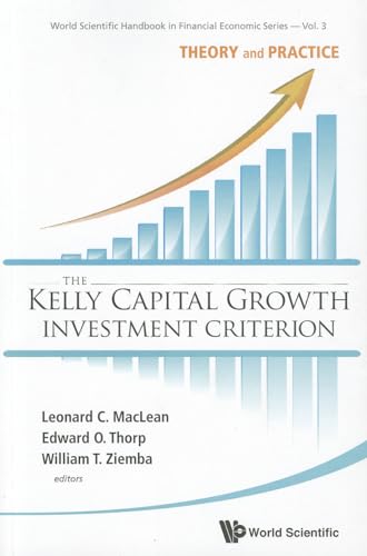 Kelly Capital Growth Investment Criterion, The: Theory And Practice : 3