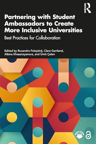 Partnering with Student Ambassadors to Create More Inclusive Universities : Best Practices for Collaboration