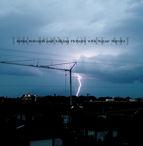 Robin Holcomb And Talking Pictures With Wayne Horvitz - The Point Of It All [CD]