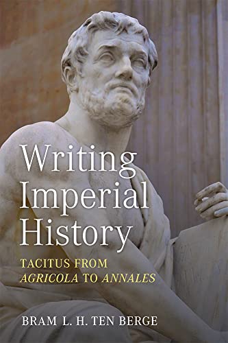 Writing Imperial History : Tacitus from Agricola to Annales