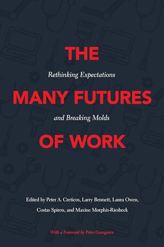 The Many Futures of Work: Rethinking Expectations and Breaking Molds